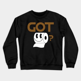 Got Toilet Paper? Crewneck Sweatshirt